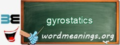 WordMeaning blackboard for gyrostatics